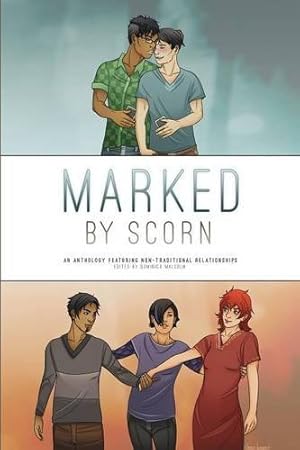 Seller image for Marked by Scorn: An Anthology Featuring Non-Traditional Relationships [Paperback ] for sale by booksXpress