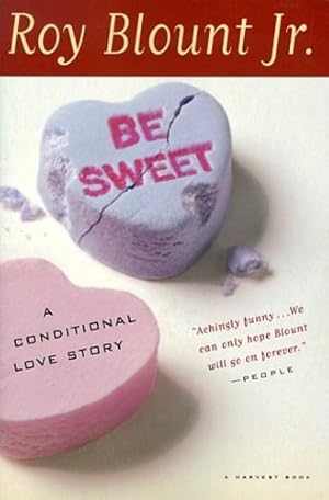 Seller image for Be Sweet: A Conditional Love Story by Blount Jr., Roy [Paperback ] for sale by booksXpress