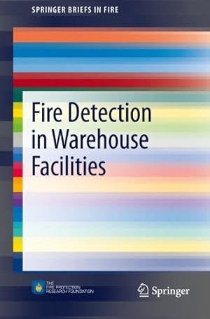 Seller image for Fire Detection in Warehouse Facilities (SpringerBriefs in Fire) by Dinaburg, Joshua, Gottuk, Daniel T. [Paperback ] for sale by booksXpress