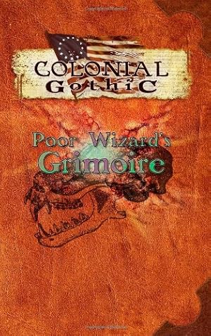 Bild des Verkufers fr Colonial Gothic: Poor Wizard's Grimoire (RGG1720) by Richard Iorio II [Paperback ] zum Verkauf von booksXpress