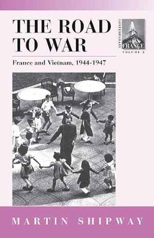 Image du vendeur pour The Road to War: France and Vietnam 1944-1947 (Contemporary France) by Shipway, Martin [Paperback ] mis en vente par booksXpress