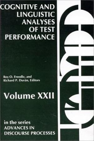 Seller image for Cognitive and Linguistic: Analyses of Test Performance (Advances in Discourse Processes) (v. 22) by Freedle, Roy, Duran, Richard P. [Paperback ] for sale by booksXpress