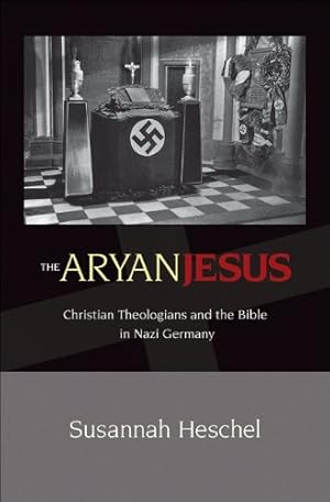 Immagine del venditore per The Aryan Jesus: Christian Theologians and the Bible in Nazi Germany by Heschel, Susannah [Paperback ] venduto da booksXpress