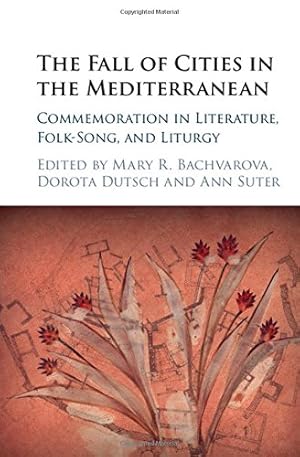 Imagen del vendedor de The Fall of Cities in the Mediterranean: Commemoration in Literature, Folk-Song, and Liturgy [Hardcover ] a la venta por booksXpress