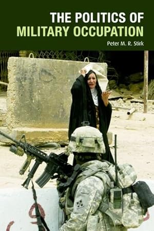 Bild des Verkufers fr The Politics of Military Occupation by Stirk, Peter M.R. [Paperback ] zum Verkauf von booksXpress