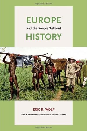 Imagen del vendedor de Europe and the People Without History by Wolf, Eric R. [Paperback ] a la venta por booksXpress
