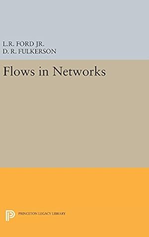 Imagen del vendedor de Flows in Networks (Princeton Legacy Library) by Ford, Lester Randolph, Fulkerson, D. R. [Hardcover ] a la venta por booksXpress