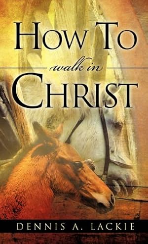 Seller image for How To WALK IN CHRIST [Hardcover ] for sale by booksXpress