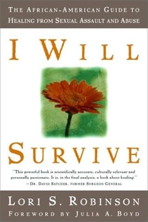 Seller image for I Will Survive: The African-American Guide to Healing from Sexual Assault and Abuse by Lori S. Robinson [Paperback ] for sale by booksXpress