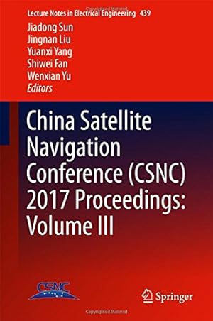 Immagine del venditore per China Satellite Navigation Conference (CSNC) 2017 Proceedings: Volume III (Lecture Notes in Electrical Engineering) [Hardcover ] venduto da booksXpress