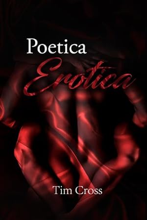 Seller image for Poetica Erotica by Cross, Tim [Paperback ] for sale by booksXpress