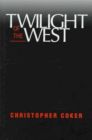 Seller image for Twilight Of The West by Coker, Christopher [Hardcover ] for sale by booksXpress