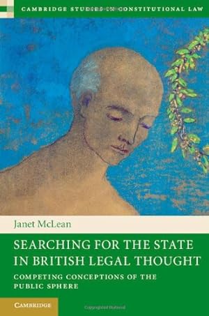 Seller image for Searching for the State in British Legal Thought: Competing Conceptions of the Public Sphere (Cambridge Studies in Constitutional Law) by McLean, Professor Janet [Hardcover ] for sale by booksXpress