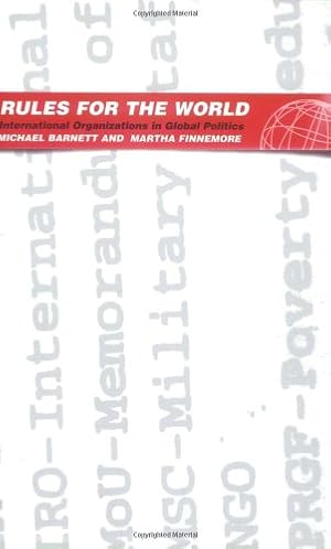 Bild des Verkufers fr Rules for the World: International Organizations in Global Politics by Michael Barnett, Martha Finnemore [Paperback ] zum Verkauf von booksXpress