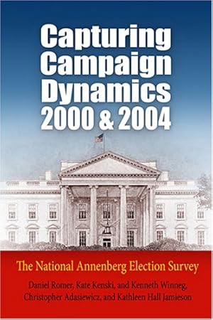 Immagine del venditore per Capturing Campaign Dynamics, 2000 and 2004: The National Annenberg Election Survey by Romer, Daniel, Kenski, Kate, Adasiewicz, Christopher, Winneg, Kenneth, Jamieson, Kathleen Hall [Paperback ] venduto da booksXpress