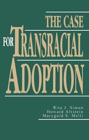 Seller image for The Case for Transracial Adoption by Simon, Rita J., Altstein, Howard, Melli, Marygold S. [Paperback ] for sale by booksXpress