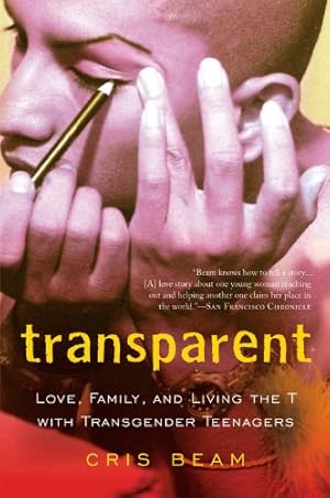 Immagine del venditore per Transparent: Love, Family, and Living the T with Transgender Teenagers by Beam, Cris [Paperback ] venduto da booksXpress