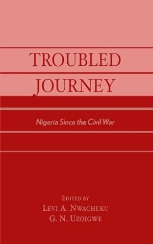 Imagen del vendedor de Troubled Journey: Nigeria Since the Civil War [Paperback ] a la venta por booksXpress