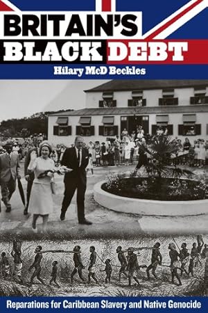 Image du vendeur pour Britain's Black Debt: Reparations for Slavery and Native Genocide by Beckles, Hilary McD. [Paperback ] mis en vente par booksXpress