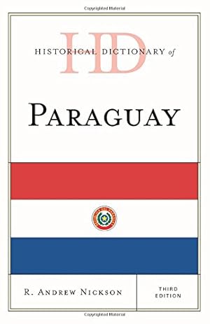 Bild des Verkufers fr Historical Dictionary of Paraguay (Historical Dictionaries of the Americas) by Nickson, R. Andrew [Hardcover ] zum Verkauf von booksXpress