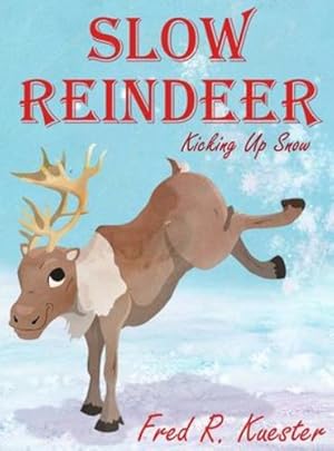 Seller image for Slow Reindeer: Kicking Up Snow [Hardcover ] for sale by booksXpress