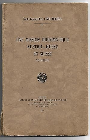 une mission diplomatique AUSTRO-RUSSE en SUISSE - 1813/1814