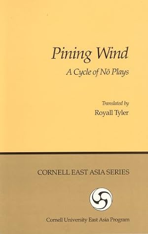 Seller image for Pining Wind: A Cycle of No Plays (Cornell East Asia Series) [Paperback ] for sale by booksXpress