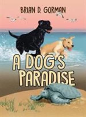 Seller image for A Dog's Paradise by Gorman, Brian D [Hardcover ] for sale by booksXpress