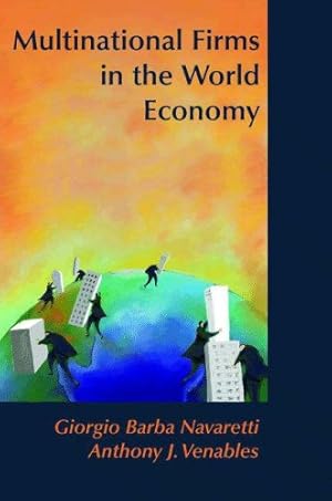 Seller image for Multinational Firms in the World Economy by Navaretti, Giorgio Barba, Venables, Anthony J. [Paperback ] for sale by booksXpress