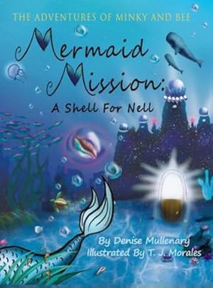 Seller image for Mermaid Mission: A Shell for Nell (Adventures of Minky and Bee) by Mullenary, Denise [Hardcover ] for sale by booksXpress