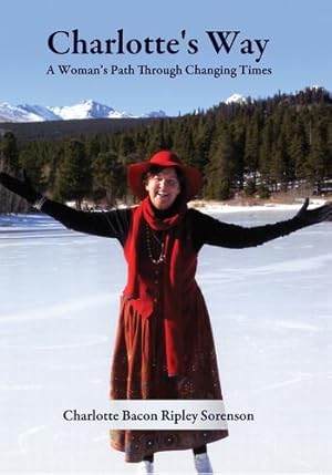 Bild des Verkufers fr Charlotte's Way: A Woman's Path Through Changing Times by Sorenson, Charlotte Bacon Ripley [Hardcover ] zum Verkauf von booksXpress