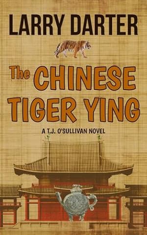 Image du vendeur pour The Chinese Tiger Ying: T.J. O'Sullivan Thrillers [Hardcover ] mis en vente par booksXpress