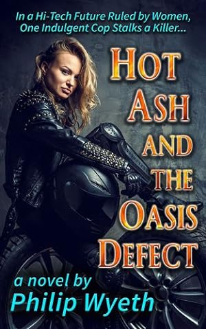 Seller image for Hot Ash and the Oasis Defect by Wyeth, Philip [Paperback ] for sale by booksXpress