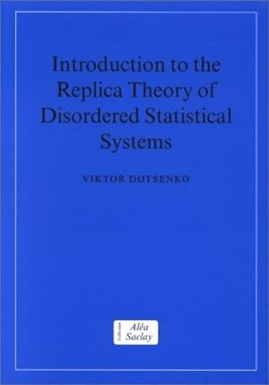 Image du vendeur pour Introduction to the Replica Theory of Disordered Statistical Systems (Collection Alea-Saclay: Monographs and Texts in Statistical Physics) by Dotsenko, Viktor [Hardcover ] mis en vente par booksXpress