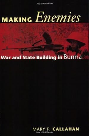 Image du vendeur pour Making Enemies: War and State Building in Burma by Callahan, Mary P. [Paperback ] mis en vente par booksXpress