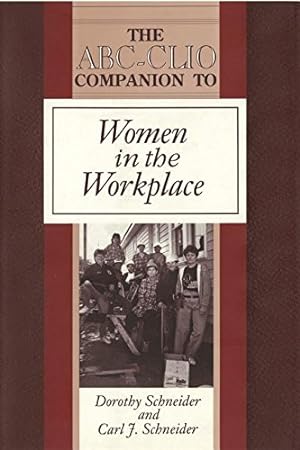 Bild des Verkufers fr Women in the Workplace (World History Companions) by Schneider, Dorothy, Schneider, Carl [Hardcover ] zum Verkauf von booksXpress