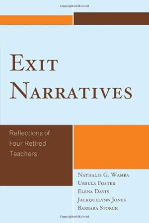 Bild des Verkufers fr Exit Narratives: Reflections of Four Retired Teachers by Nathalis Wamba, Ursula Foster, Elena Davis, Jackquelynn Jones, Barbara Storck [Paperback ] zum Verkauf von booksXpress