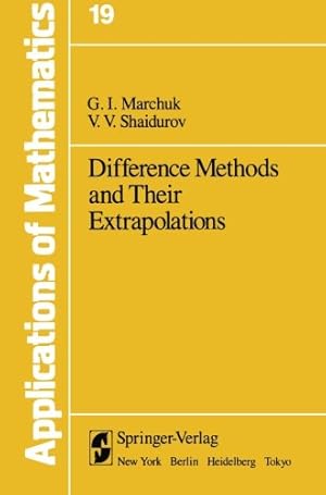 Seller image for Difference Methods and Their Extrapolations (Stochastic Modelling and Applied Probability) by Marchuk, G.I., Shaidurov, V.V. [Paperback ] for sale by booksXpress