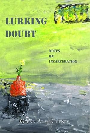 Seller image for Lurking Doubt: Notes on Incarceration by Cheney, Glenn Alan [Hardcover ] for sale by booksXpress