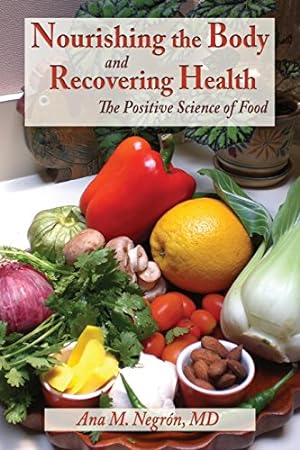 Bild des Verkufers fr Nourishing the Body and Recovering Health, The Positive Science of Food [Soft Cover ] zum Verkauf von booksXpress