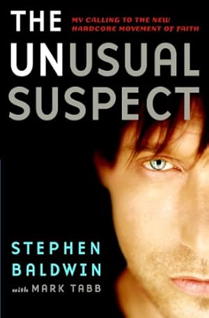 Seller image for The Unusual Suspect: My Calling to the New Hardcore Movement of Faith by Baldwin, Stephen, Tabb, Mark [Paperback ] for sale by booksXpress