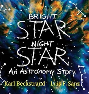 Immagine del venditore per Bright Star, Night Star: An Astronomy Story (Careers for Kids) by Beckstrand, Karl [Hardcover ] venduto da booksXpress