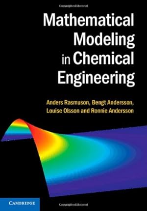 Imagen del vendedor de Mathematical Modeling in Chemical Engineering by Rasmuson, Anders, Andersson, Bengt, Olsson, Louise, Andersson, Ronnie [Hardcover ] a la venta por booksXpress