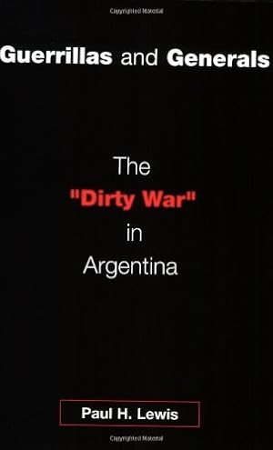 Imagen del vendedor de Guerrillas and Generals: The Dirty War in Argentina by Lewis, Paul H. [Paperback ] a la venta por booksXpress