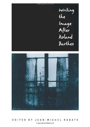 Immagine del venditore per Writing the Image After Roland Barthes (New Cultural Studies Series) [Paperback ] venduto da booksXpress