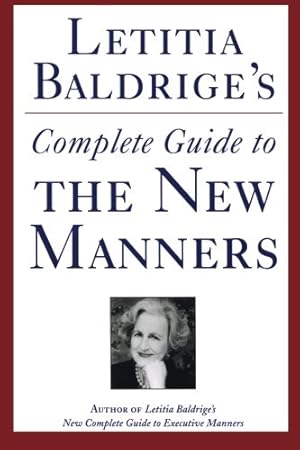 Imagen del vendedor de Letitia Baldrige's Complete Guide to the New Manners for the '90s: A Complete Guide to Etiquette [Soft Cover ] a la venta por booksXpress