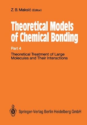 Seller image for Theoretical Treatment of Large Molecules and Their Interactions: Part 4 Theoretical Models of Chemical Bonding (Boston Studies in the Philosophy and History of Science) [Paperback ] for sale by booksXpress