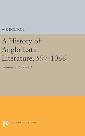 Imagen del vendedor de History of Anglo-Latin Literature, 597-740 (Princeton Legacy Library) by Bolton, Whitney French [Hardcover ] a la venta por booksXpress