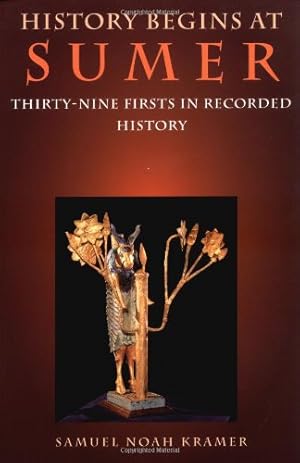 Seller image for History Begins at Sumer: Thirty-Nine Firsts in Recorded History by Kramer, Samuel Noah [Paperback ] for sale by booksXpress