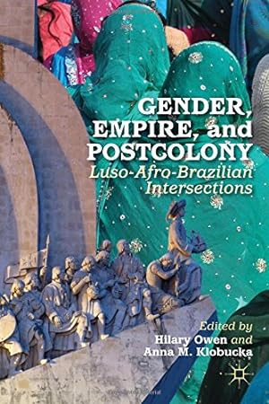 Seller image for Gender, Empire, and Postcolony: Luso-Afro-Brazilian Intersections by Klobucka, Anna M. [Hardcover ] for sale by booksXpress